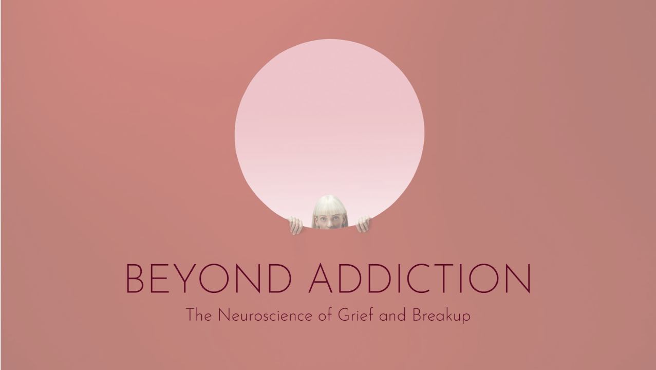 Beyond Addiction: The Neuroscience of Grief and Breakup